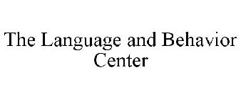 THE LANGUAGE AND BEHAVIOR CENTER