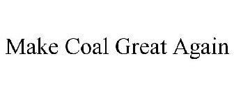 MAKE COAL GREAT AGAIN