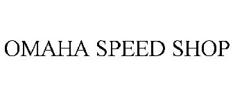 OMAHA SPEED SHOP