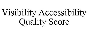 VISIBILITY ACCESSIBILITY QUALITY SCORE