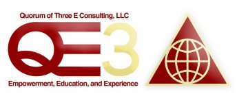 QUORUM OF THREE E CONSULTING, LLC QE3  EMPOWERMENT, EDUCATION AND EXPERIENCE