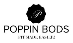 POPPIN BODS FIT MADE EASIER!