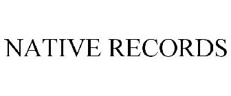 NATIVE RECORDS