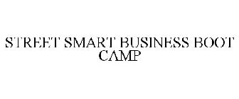 STREET SMART BUSINESS BOOT CAMP