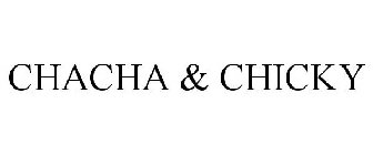 CHACHA & CHICKY