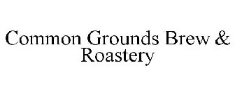 COMMON GROUNDS BREW & ROASTERY
