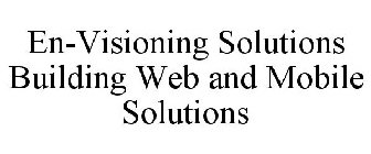 EN-VISIONING SOLUTIONS BUILDING WEB AND MOBILE SOLUTIONS