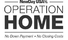 NEWDAY USA OPERATION HOME NO DOWN PAYMENT NO CLOSING COSTS