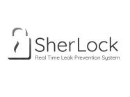 SHERLOCK REAL TIME LEAK PREVENTION SYSTEM