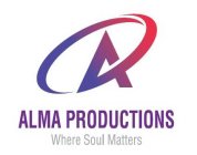 A ALMA PRODUCTIONS - WHERE SOUL MATTERS