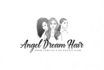 ANGEL DREAM HAIR FROM FABULOUS TO EXOTIC HAIR