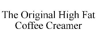 THE ORIGINAL HIGH FAT COFFEE CREAMER