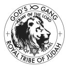 GOD'S GANG ROYAL TRIBE OF JUDAH ARMY OF THE LORD GOD OF ISRAEL