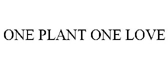 ONE PLANT ONE LOVE