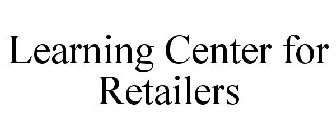 LEARNING CENTER FOR RETAILERS