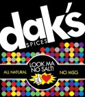 DAK'S SPICES ALL NATURAL LOOK MA NO SALT! NO MSG