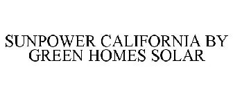 SUNPOWER CALIFORNIA BY GREEN HOMES SOLAR