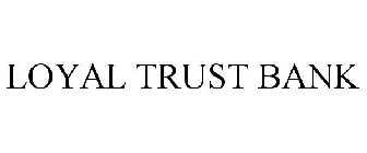 LOYAL TRUST BANK