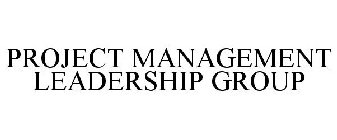 PROJECT MANAGEMENT LEADERSHIP GROUP