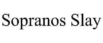 SOPRANOS SLAY