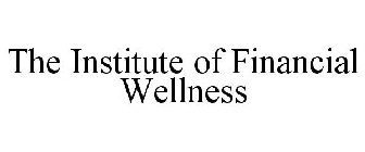 THE INSTITUTE OF FINANCIAL WELLNESS