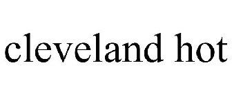 CLEVELAND HOT