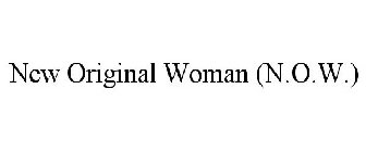 NEW ORIGINAL WOMAN (N.O.W.)