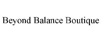 BEYOND BALANCE BOUTIQUE