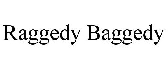 RAGGEDY BAGGEDY