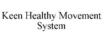 KEEN HEALTHY MOVEMENT SYSTEM