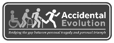 ACCIDENTAL EVOLUTION BRIDGING THE GAP BETWEEN PERSONAL TRAGEDY AND PERSONAL TRIUMPH