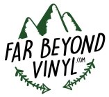 FAR BEYOND VINYL .COM