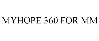 MYHOPE 360 FOR MM