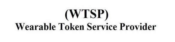 (WTSP) WEARABLE TOKEN SERVICE PROVIDER