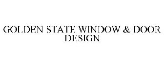 GOLDEN STATE WINDOW & DOOR DESIGN