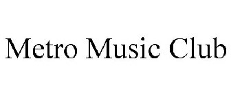 METRO MUSIC CLUB