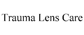 TRAUMA LENS CARE