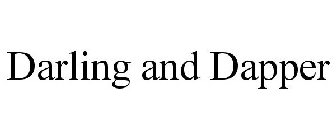DARLING & DAPPER