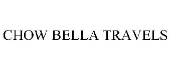 CHOW BELLA TRAVELS