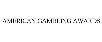 AMERICAN GAMBLING AWARDS