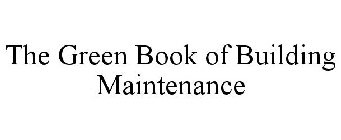 THE GREEN BOOK OF BUILDING MAINTENANCE