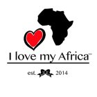 I LOVE MY AFRICA EST. 2014