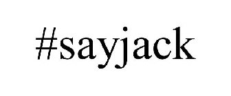 #SAYJACK