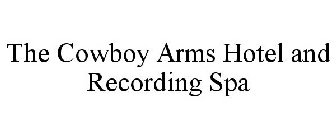 THE COWBOY ARMS HOTEL AND RECORDING SPA
