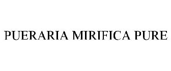 PUERARIA MIRIFICA PURE