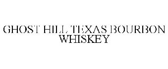 GHOST HILL TEXAS BOURBON WHISKEY