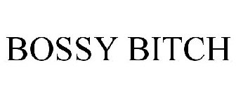 BOSSY BITCH