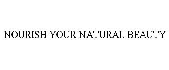NOURISH YOUR NATURAL BEAUTY