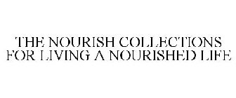 THE NOURISH COLLECTIONS FOR LIVING A NOURISHED LIFE
