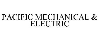 PACIFIC MECHANICAL & ELECTRIC